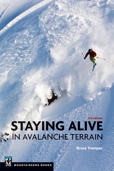 Staying Alive In Avalanche Terrain (3rd Edition)